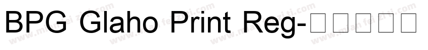 BPG Glaho Print Reg字体转换